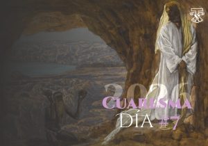 DIA 7 CUARESMA