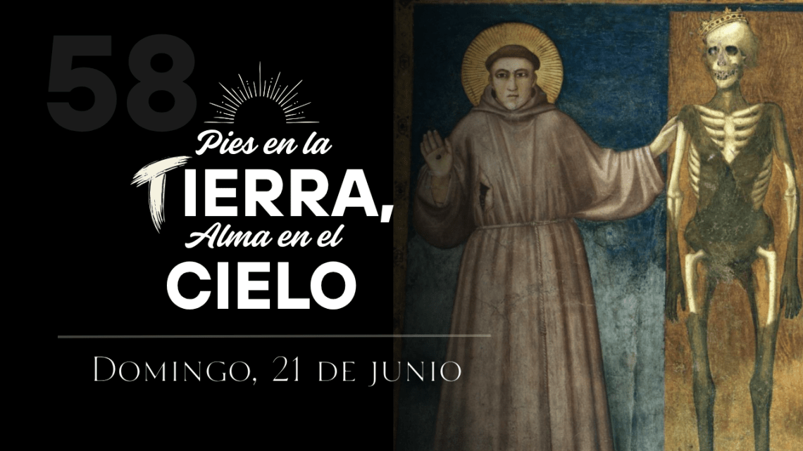 Con los Pies en la Tierra y el Alma en el Cielo - Episodio # 58 1 MINIATURAS San Francisco