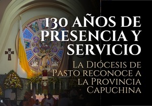 La Diócesis de Pasto reconoce 130 años de presencia y servicio de los Capuchinos en el sur de Colombia 2 pasto.jpg